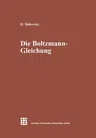 Die Boltzmann-Gleichung: Modellbildung -- Numerik -- Anwendungen (Softcover Reprint of the Original 1st 1998)