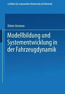 Modellbildung Und Systementwicklung in Der Fahrzeugdynamik (Softcover Reprint of the Original 1st 1997)