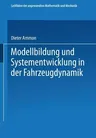 Modellbildung Und Systementwicklung in Der Fahrzeugdynamik (Softcover Reprint of the Original 1st 1997)