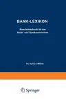 Bank-Lexikon: Handwörterbuch Für Das Bank- Und Sparkassenwesen (Softcover Reprint of the Original 1st 1953)