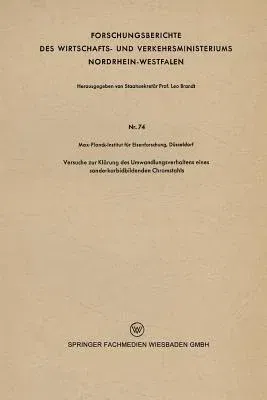 Versuche Zur Klärung Des Umwandlungsverhaltens Eines Sonderkarbidbildenden Chromstahls (1954)