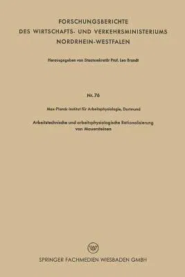 Arbeitstechnische Und Arbeitsphysiologische Rationalisierung Von Mauersteinen (1954)