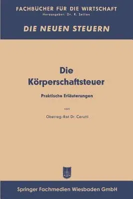 Die Körperschaftsfeuer: Praktische Erläuterungen (1949)