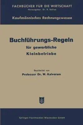 Buchführungs-Regeln Für Gewerbliche Kleinbetriebe (2. Aufl. 1949)