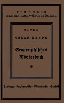 Geographisches Wörterbuch: Allgemeine Erdkunde (2. Aufl. 1928. Softcover Reprint of the Original 2nd 1928)