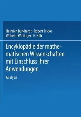 Encyklopädie Der Mathematischen Wissenschaften Mit Einschluss Ihrer Anwendungen: Zweiter Band in Drei Teilen Analysis (1921)