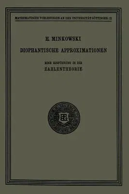 Diophantische Approximationen: Eine Einführung in Die Zahlentheorie (Softcover Reprint of the Original 1st 1907)