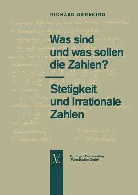 Was Sind Und Was Sollen Die Zahlen?. Stetigkeit Und Irrationale Zahlen (10. Aufl. 1965)