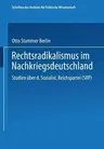 Rechtsradikalismus Im Nachkriegsdeutschland: Studien Über Die "Sozialistische Reichspartei" (Srp) (1967)