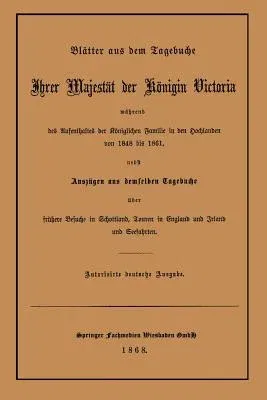 Blätter Aus Dem Tagebuche Ihrer Majestät Der Königin Victoria Während Des Aufenthaltes Der Königlichen Familie in Den Hochlanden Von 1848 Bis 1861 (18