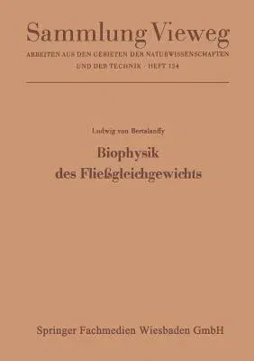 Biophysik Des Fließgleichgewichts: Einführung in Die Physik Offener Systeme Und Ihre Anwendung in Der Biologie (Softcover Reprint of the Original 1st