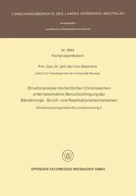 Strukturanalyse Menschlicher Chromosomen Unter Besonderer Berücksichtigung Der Bänderungs-, Bruch- Und Replikationsmechanismen: Molekularcytogenetisch