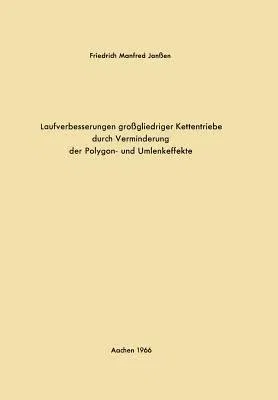 Laufverbesserungen Großgliedriger Kettentriebe Durch Verminderung Der Polygon- Und Umlenkeffekte (1967)