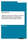 Brüder, in eins nun die Hände. SPD und KPD auf dem Weg zur Sozialistischen Einheitspartei Deutschlands 1945/46