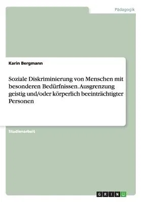 Soziale Diskriminierung von Menschen mit besonderen Bedürfnissen. Ausgrenzung geistig und/oder körperlich beeinträchtigter Personen