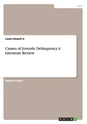 Causes of Juvenile Delinquency. A Literature Review