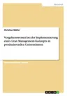 Vorgehensweisen bei der Implementierung eines Lean Management-Konzepts in produzierenden Unternehmen