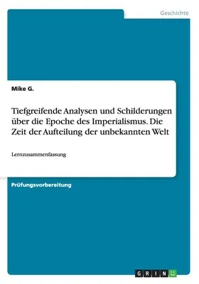 Tiefgreifende Analysen und Schilderungen über die Epoche des Imperialismus. Die Zeit der Aufteilung der unbekannten Welt: Lernzusammenfassung