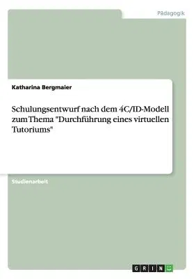 Schulungsentwurf nach dem 4C/ID-Modell zum Thema Durchführung eines virtuellen Tutoriums