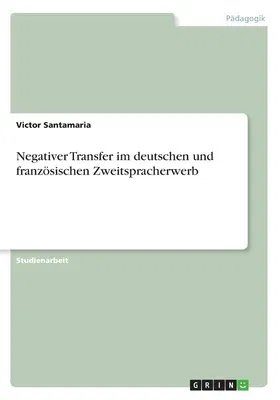 Negativer Transfer im deutschen und französischen Zweitspracherwerb