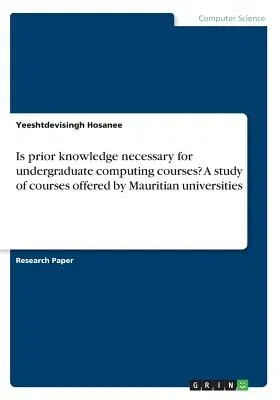 Is prior knowledge necessary for undergraduate computing courses? A study of courses offered by Mauritian universities