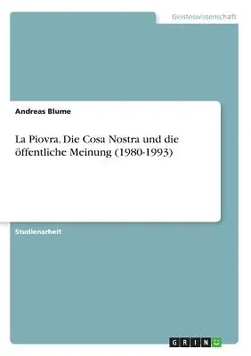 La Piovra. Die Cosa Nostra und die öffentliche Meinung (1980-1993)