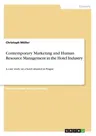 Contemporary Marketing and Human Resource Management in the Hotel Industry: A case study on a hotel situated in Prague