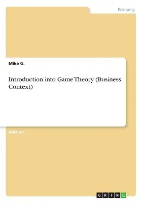 Introduction into Game Theory (Business Context)