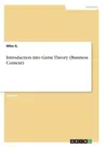 Introduction into Game Theory (Business Context)