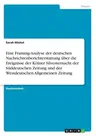 Eine Framing-Analyse der deutschen Nachrichtenberichterstattung über die Ereignisse der Kölner Silvesternacht der Süddeutschen Zeitung und der Westdeu