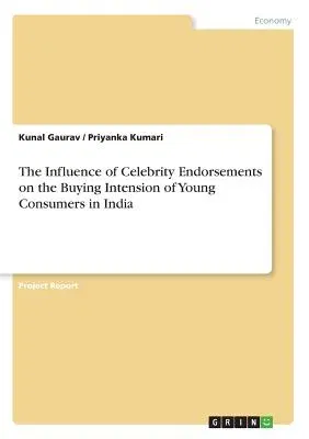 The Influence of Celebrity Endorsements on the Buying Intension of Young Consumers in India