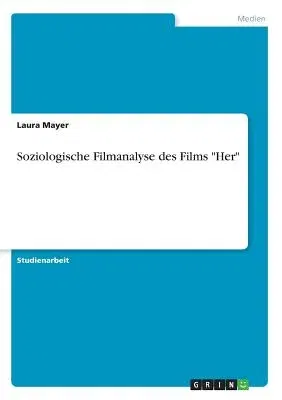 Soziologische Filmanalyse des Films Her