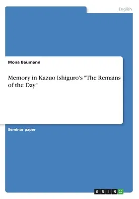 Memory in Kazuo Ishiguro's The Remains of the Day