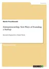 Entrepreneurship. New Ways of Founding a Startup: Research Proposal for a Master Thesis