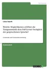 Welche Möglichkeiten eröffnet die Textgrammatik dem DaF-Lerner bezüglich der gesprochenen Sprache?: Grammatik und Grammatikvermittlung