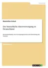 Die betriebliche Altersversorgung in Deutschland: Bestandsaufnahme des Versorgungssystems und Darstellung des Nutzens