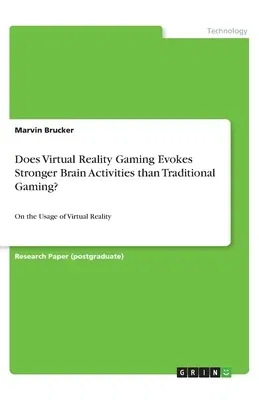 Does Virtual Reality Gaming Evokes Stronger Brain Activities than Traditional Gaming?: On the Usage of Virtual Reality