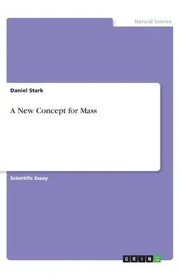 A New Concept for Mass