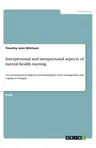 Interpersonal and intrapersonal aspects of mental health nursing: An examination of adaptive and maladaptive stress management and coping techniques