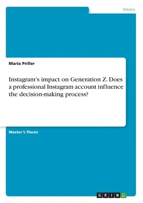 Instagram's impact on Generation Z. Does a professional Instagram account influence the decision-making process?