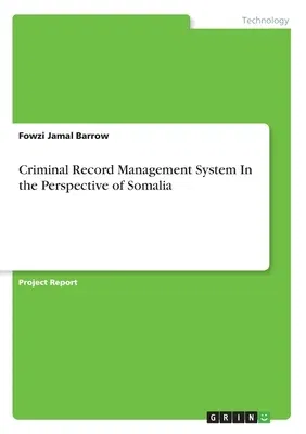 Criminal Record Management System In the Perspective of Somalia