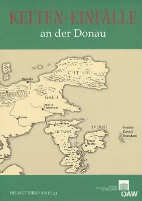 Kelten-Einfalle an Der Donau: Akten Des Vierten Symposiums Deutschsprachiger Keltologinnen Und Keltologen Philologische - Historische - Archaologisc