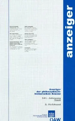 Anzeiger Der Philosophisch-Historischen Klasse Der Osterreichischen...: 141. Jahrgang 2006, 2. Halbband