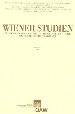 Wiener Studien. Zeitschrift Fur Klassische Philologie, Patristik Und Lateinische Tradition / Wiener Studien Band 122/2009: Zeitschrift Fur Klassische