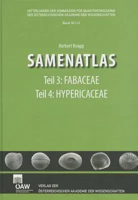 Samenatlas: Teil 3: Fabaceae Teil 4: Hypericaceae