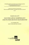 Old Indo-Aryan Morphology and Its Indo-Iranian Background: In Cooperation with Jared S. Klein Und Velizar Sadovski