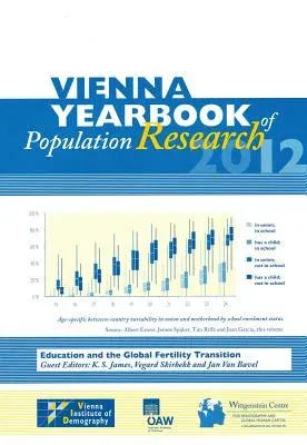 Vienna Yearbook of Population Research 2012 (Volume 10): Education and the Global Fertility Transition