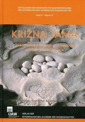 Krizna Jama: Palaeontology, Zoology and Geology of Krizna Jama