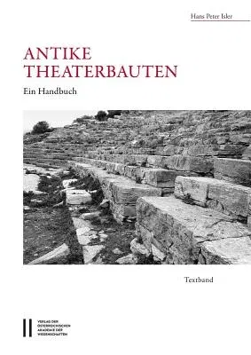 Antike Theaterbauten: Ein Handbuch