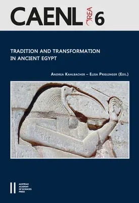 Tradition and Transformation in Ancient Egypt: Proceedings of the Fifth International Congress for Young Egyptologists 15-19 September, 2015, Vienna